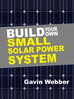 cover image of Build Your Own Small Solar Power System